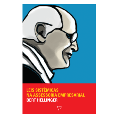 Leis sistêmicas na assessoria empresarial - 3º volume da trilogia Ordens do sucesso